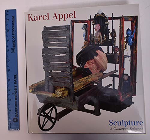 9780810919457: Karel Appel Sculpture: A Catalogue Raisonne