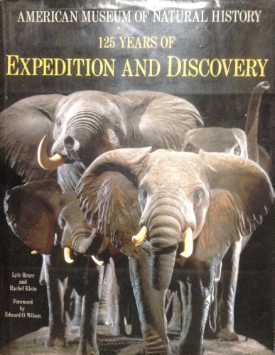 Beispielbild fr American Museum of Natural History : 125 Years of Expedition and Discovery zum Verkauf von Better World Books