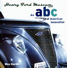 Imagen de archivo de Henry Ford Museum : An ABC of American Innovation a la venta por Better World Books