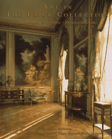 Stock image for Art in the Frick Collection : Paintings, Sculpture, Decorative Arts for sale by Half Price Books Inc.