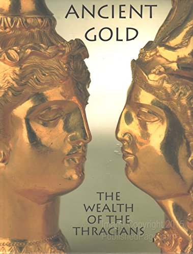 ANCIENT GOLD The Wealth of the Thracians