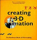 Stock image for Creating 3-D Animation: The Aardman Book of Filmmaking * for sale by Memories Lost and Found
