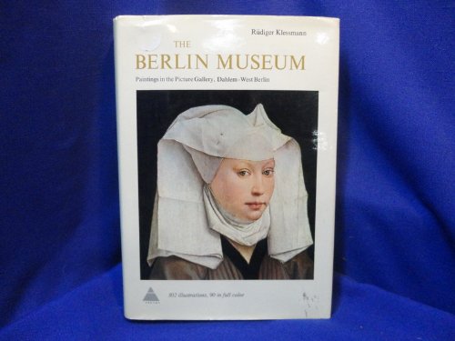 Stock image for The Berlin Museum: Paintings in the Picture Gallery, Dahlem, West Berlin for sale by Lighthouse Books and Gifts