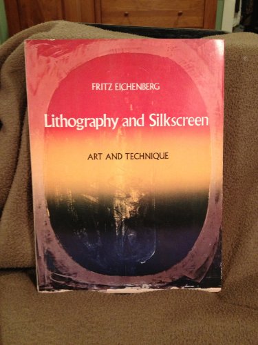 Stock image for Lithography and Silkscreen : Art and Technique for sale by Better World Books