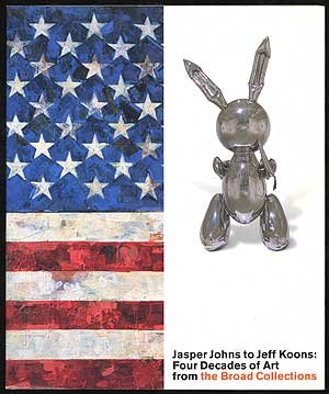 Imagen de archivo de Jasper Johns to Jeff Koons: Four Decades of Art From the Broad Collections a la venta por dsmbooks