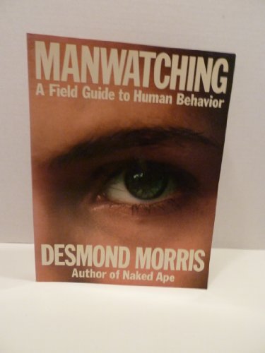 9780810921849: Manwatching: A Field Guide to Human Behavior