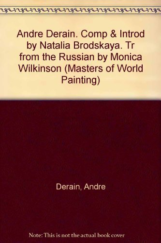 9780810922426: Andre Derain. Comp & Introd by Natalia Brodskaya. Tr from the Russian by Monica Wilkinson (Masters of World Painting)