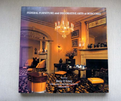 Stock image for FEDERAL FURNITURE AND DECORATIVE ARTS AT BOSCOBEL for sale by Riverow Bookshop