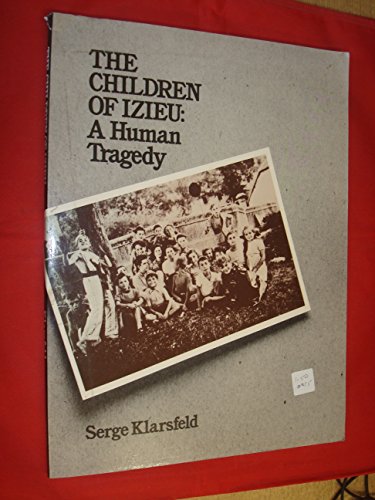 Stock image for The Children of Izieu: A Human Tragedy (English and French Edition) for sale by HPB Inc.