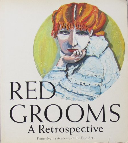 Red Grooms: A Retrospective, 1956-1984 (9780810923157) by Stein, Judith E.; Ashbery, John