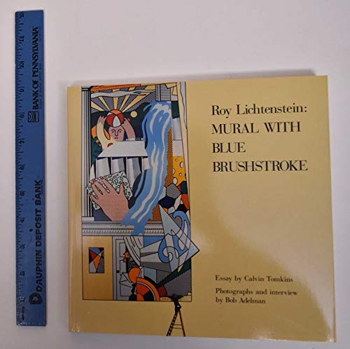 Imagen de archivo de Roy Lichtenstein : Mural with Blue Brushstroke a la venta por Better World Books