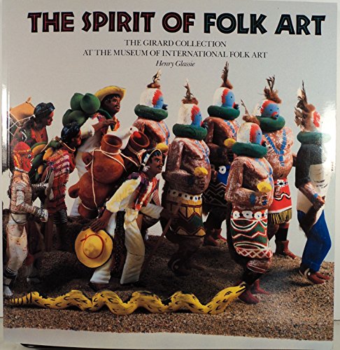 Stock image for The Spirit of Folk Art: The Girard Collection at the Museum of International Folk Art for sale by Pendleburys - the bookshop in the hills