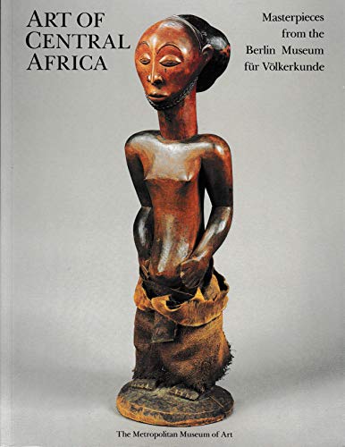 Beispielbild fr The Art of Central Africa : Masterpieces from the Berlin Ethnographic Museum zum Verkauf von Better World Books