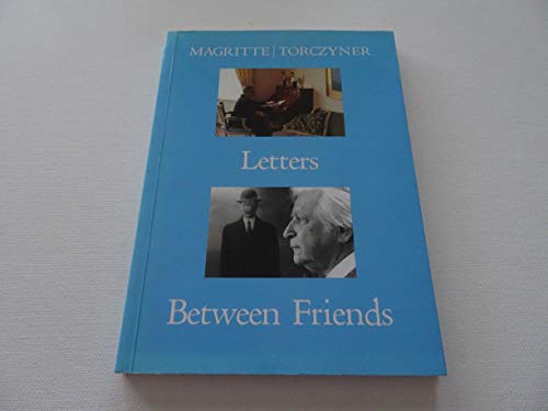 Stock image for Magritte - Torczyner : Letters Between Friends for sale by Better World Books: West