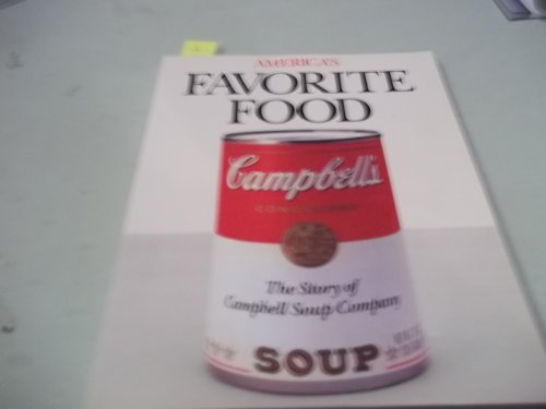 Stock image for America's favorite food: The story of Campbell Soup Company for sale by HPB-Diamond