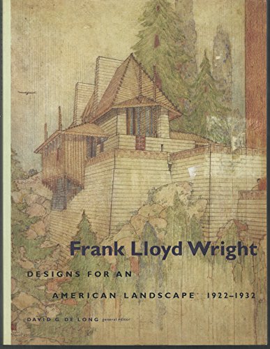 Stock image for Frank Lloyd Wright: Designs for an American Landscape, 1922-1932 for sale by HPB-Emerald