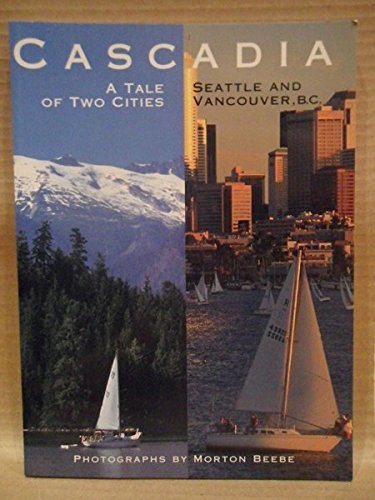 9780810926653: Cascadia: A Tale of Two Cities, Seattle and Vancouver, B.C.