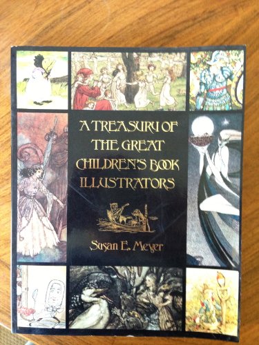 A Treasury of the Great Children's Book Illustrators (9780810926943) by Meyer, Susan E.