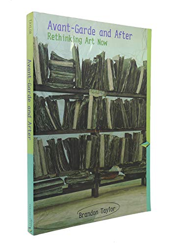 Stock image for Avant-Garde and After : Rethinking Art Now for sale by Better World Books