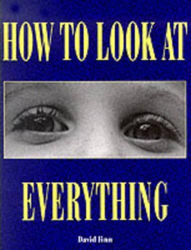 Beispielbild fr How to Look at Everything zum Verkauf von Better World Books