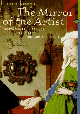 Imagen de archivo de The Mirror of the Artist: Northern Renaissance Art in Its Historical Context (Abrams Perspectives) a la venta por More Than Words