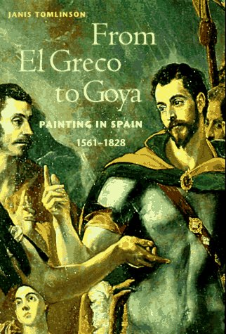 Imagen de archivo de From El Greco to Goya: Painting in Spain 1561-1828 (Perspectives) (Trade Version) a la venta por Wonder Book