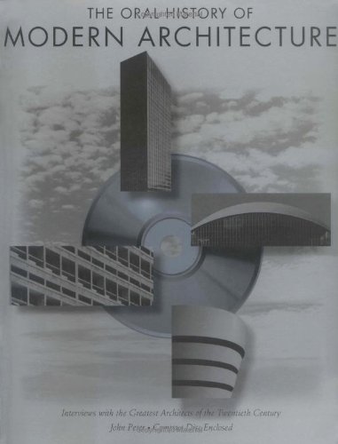 Stock image for Oral History of Modern Architecture: Interviews with the Greatest Architects of the Twentieth Century [With 72-Minute Audio CD] for sale by ThriftBooks-Dallas