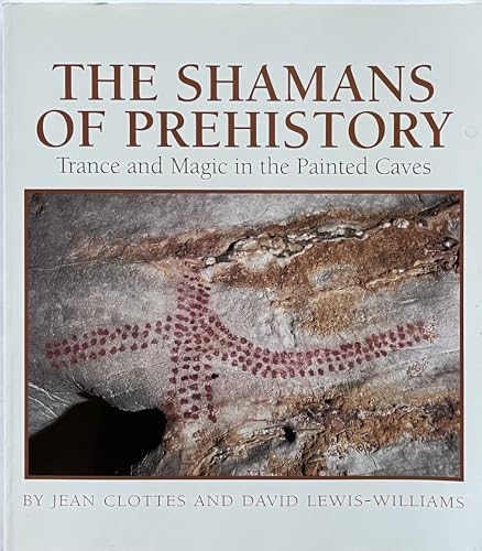 Stock image for The Shamans of Prehistory: Trance and Magic in the Painted Caves for sale by Smith Family Bookstore Downtown
