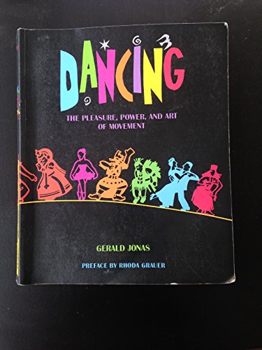 9780810927919: DANCING (PB) [0]: The Pleasure, Power, and Art of Movement