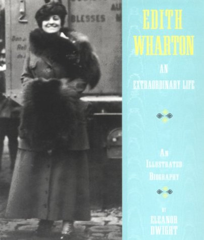 Stock image for Edith Wharton: An Extraordinary Life: An Illustrated Biography for sale by Open Books