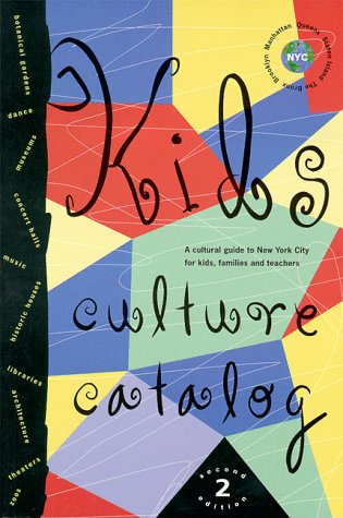 Stock image for Kids Culture Catalog: A Culture Guide to New York City for Kids, Families, & Teachers for sale by Top Notch Books