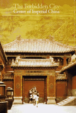The Forbidden City: Center Of Imperial China.
