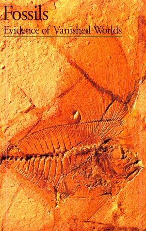 Beispielbild fr Fossils: Evidence of Vanished Worlds zum Verkauf von Ergodebooks