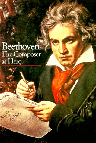 Beethoven: The Composer As Hero (Discoveries)