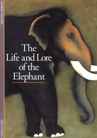 9780810928480: The Life and Lore of the Elephant (Discoveries (Abrams))