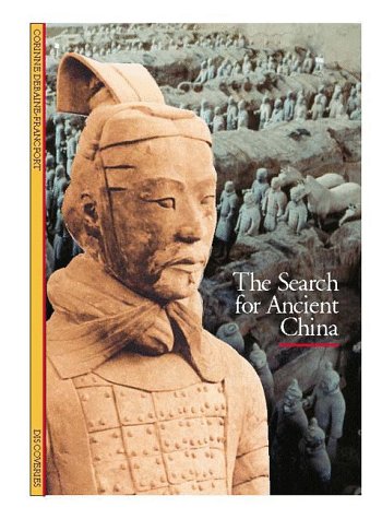 The Search for Ancient China (Discoveries Series) (9780810928503) by Debaine-Francfort, Corinne