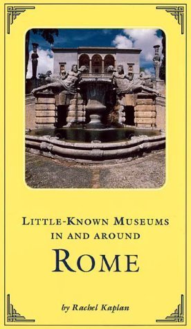 Imagen de archivo de Little Known Museums in and Around Rome a la venta por Better World Books