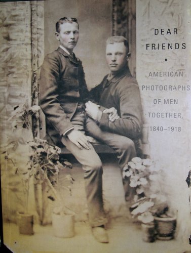 9780810929968: Dear Friends : American Photographs of Men Together, 1840-1918 (Paperback)