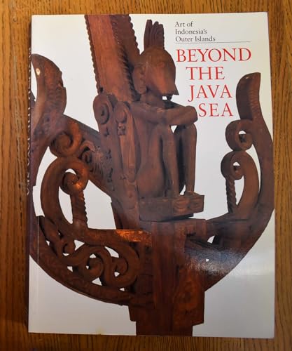 Beispielbild fr Beyond the Java Sea: Art of Indonesia's Outer Islands zum Verkauf von Argosy Book Store, ABAA, ILAB