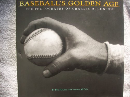 Beispielbild fr Baseball's Golden Age: The Photographs of Charles M. Conlon zum Verkauf von Eric James
