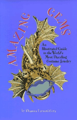 Stock image for Amazing Gems: An Illustrated Guide to the World's Most Dazzling Costume Jewelry for sale by Ergodebooks
