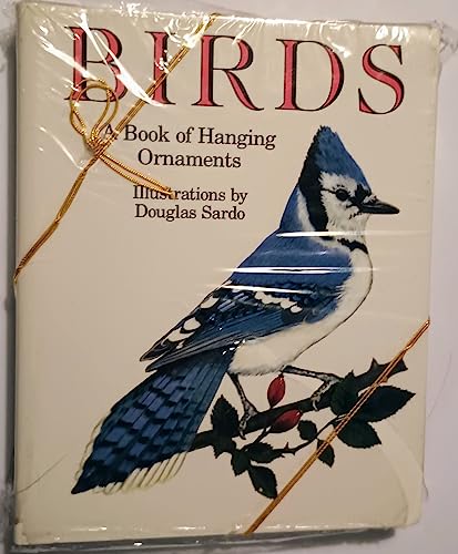 Birds: A Book of Hanging Ornaments. Illustrations by Douglas Sardo