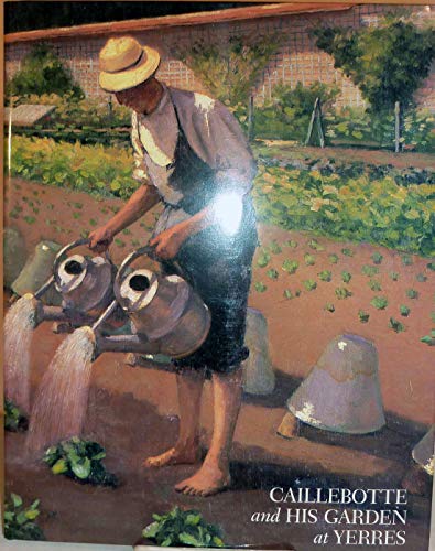 Beispielbild fr Caillebotte and His Garden at Yerres zum Verkauf von Goodwill Books