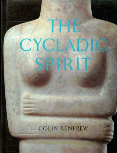 Beispielbild fr The Cycladic Spirit: Masterpieces from the Nicholas P. Goulandris Collection zum Verkauf von Smith Family Bookstore Downtown