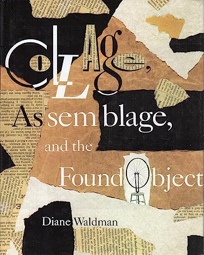 Collage, Assemblage, and the Found Object