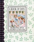 Beispielbild fr Book of Days: Celebrating Art in Children's Literature zum Verkauf von ThriftBooks-Dallas