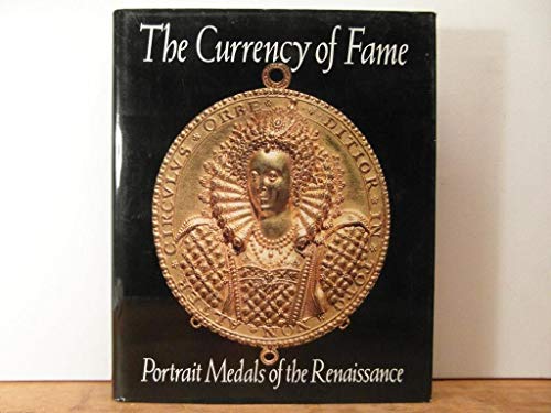 Beispielbild fr The Currency of Fame: Portrait Medals of the Renaissance zum Verkauf von Betterbks/ COSMOPOLITAN BOOK SHOP