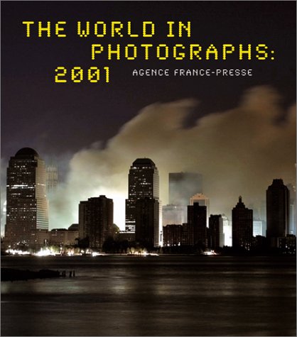 Stock image for The World in Photographs 2001: Agence France-Presse for sale by knew_4_you