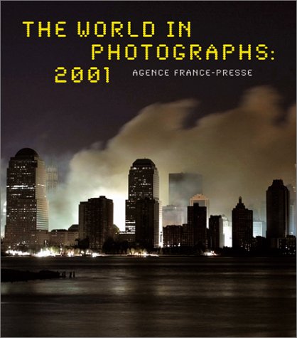 Stock image for The World in Photographs : 2001 2001 for sale by Greener Books