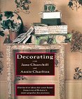 Stock image for Decorating with Jane Churchill and Annie Charlton : Distinctive Ideas for Your Home from Two of Britain's Most Popular Decorators for sale by Better World Books